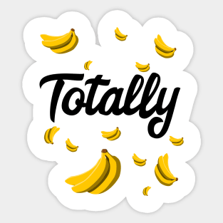 Totally bananas Sticker